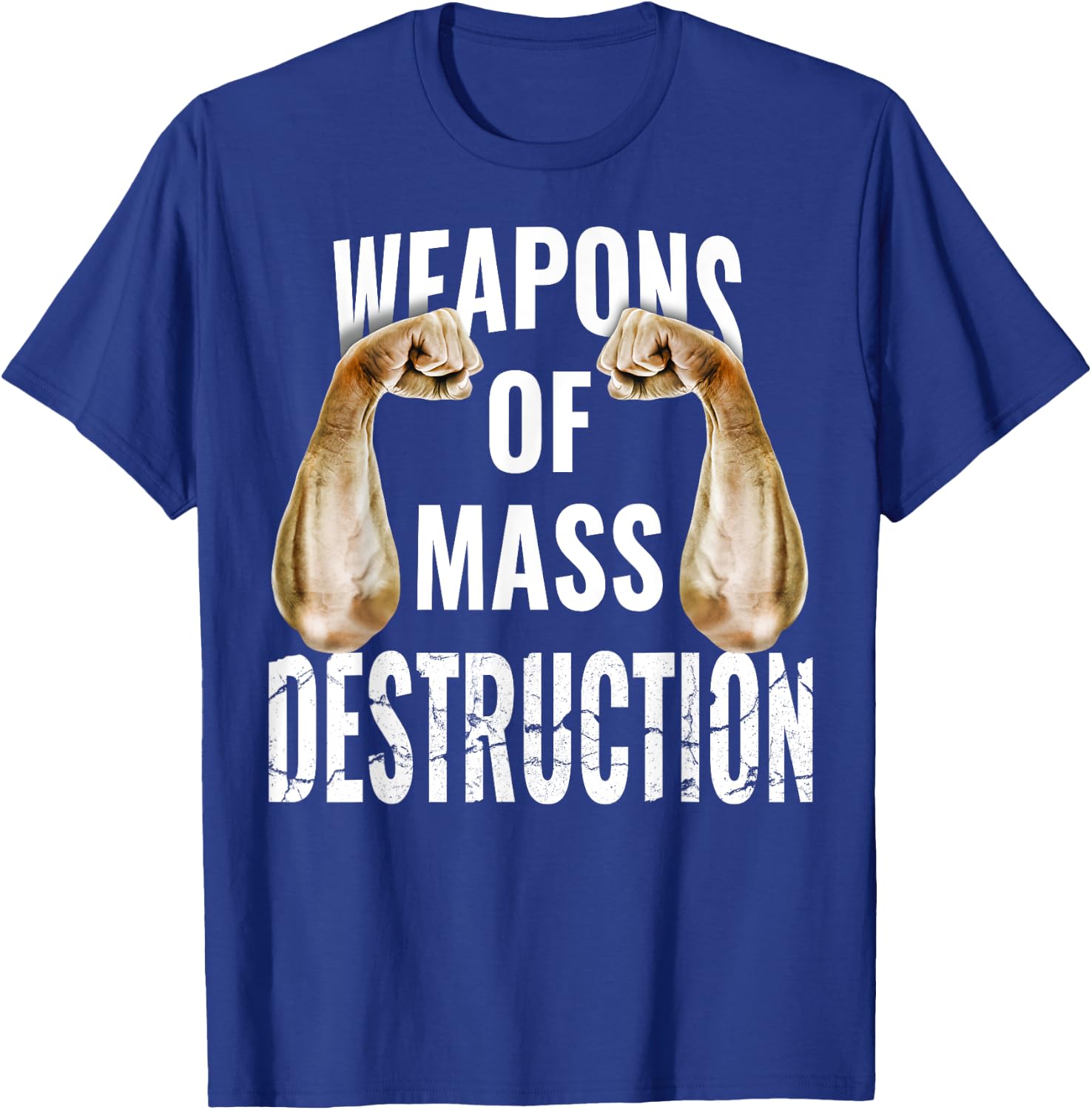 Weapons of MASS DESTRUCTION! Armwrestling, Armlifting & Grip T-Shirt - T-Shirt | Royal