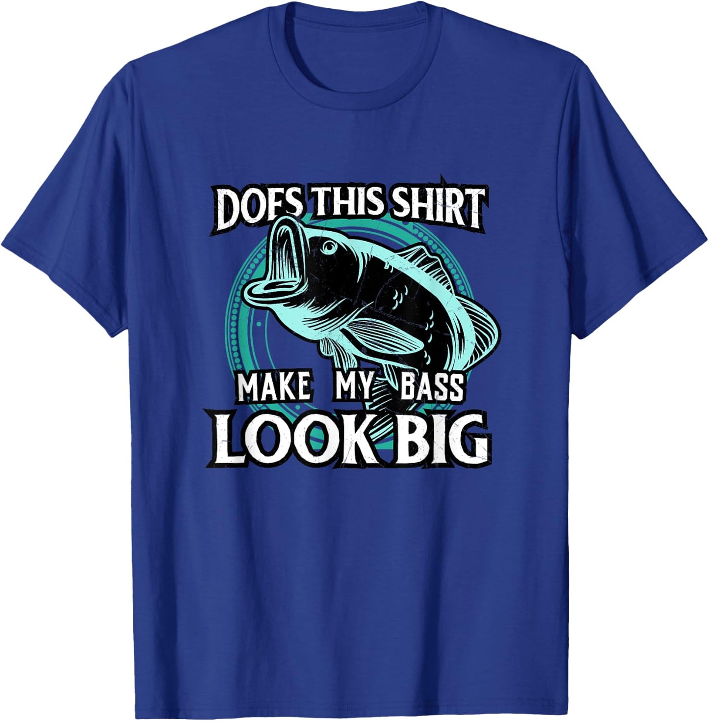 Does This Make My Bass Look Big Funny Fishing T-Shirt - T-Shirt | Royal