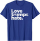 Love Trumps Hate White Distressed Text Anti-Trump T-Shirt - T-Shirt | Royal