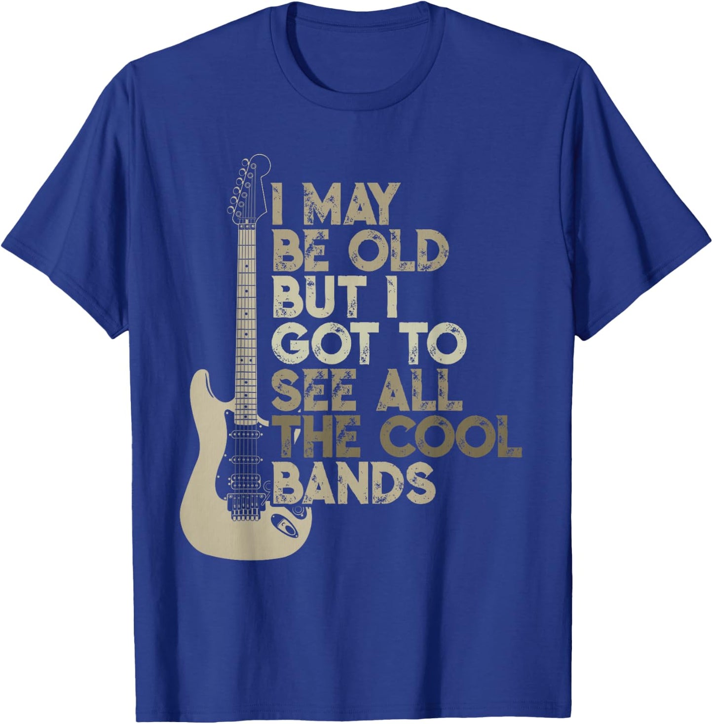 Vintage I May Be Old But I Got To See All The Cool Bands T-Shirt - T-Shirt | Royal
