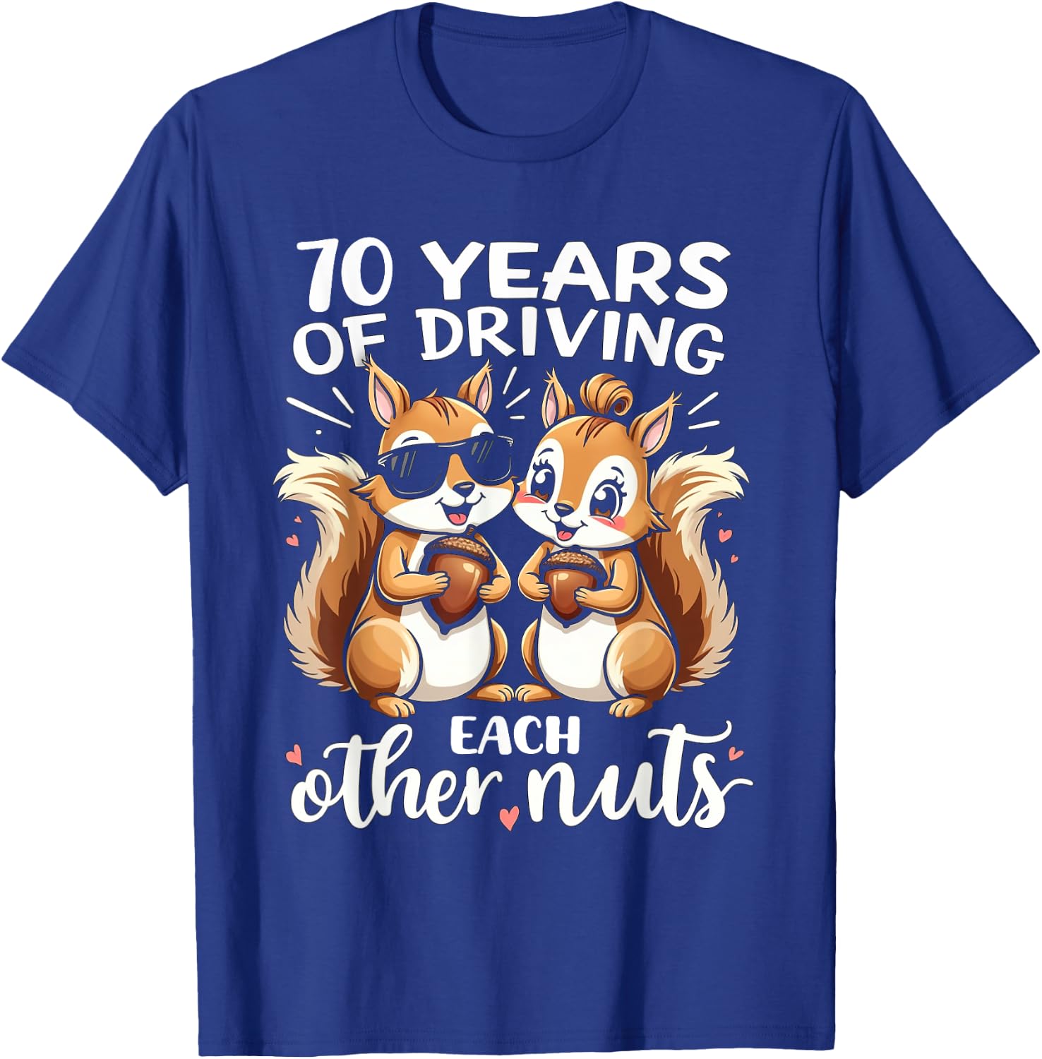 70 Years Of Driving Each Other Nuts Funny Couple Anniversary T-Shirt - T-Shirt | Royal