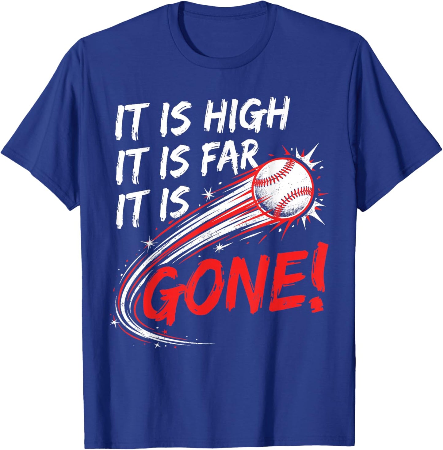 It is High It is Far It is Gone Baseball Funny Quote T-Shirt - T-Shirt | Royal