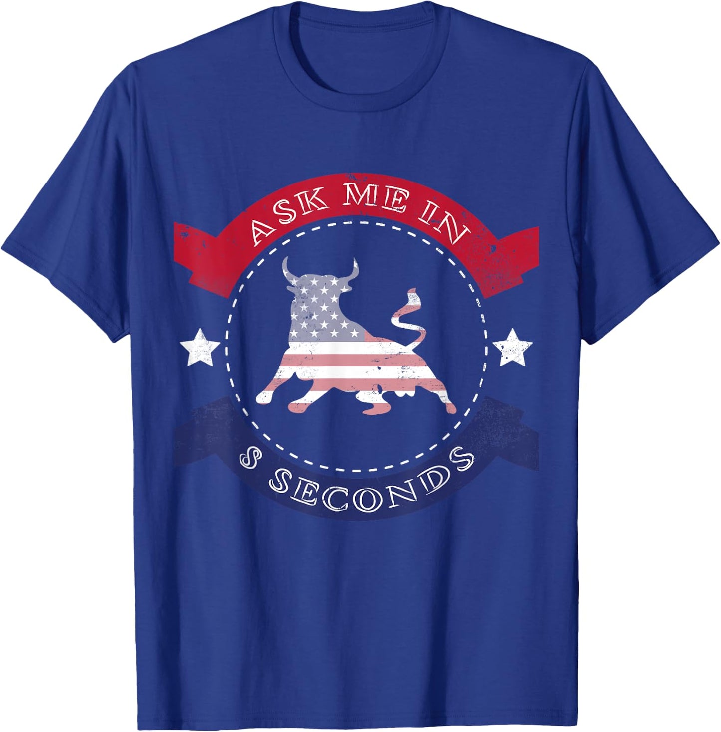 Bull Rider & Rodeo Shirt - Cool Ask Me In 8 seconds Gift T-Shirt - T-Shirt | Royal