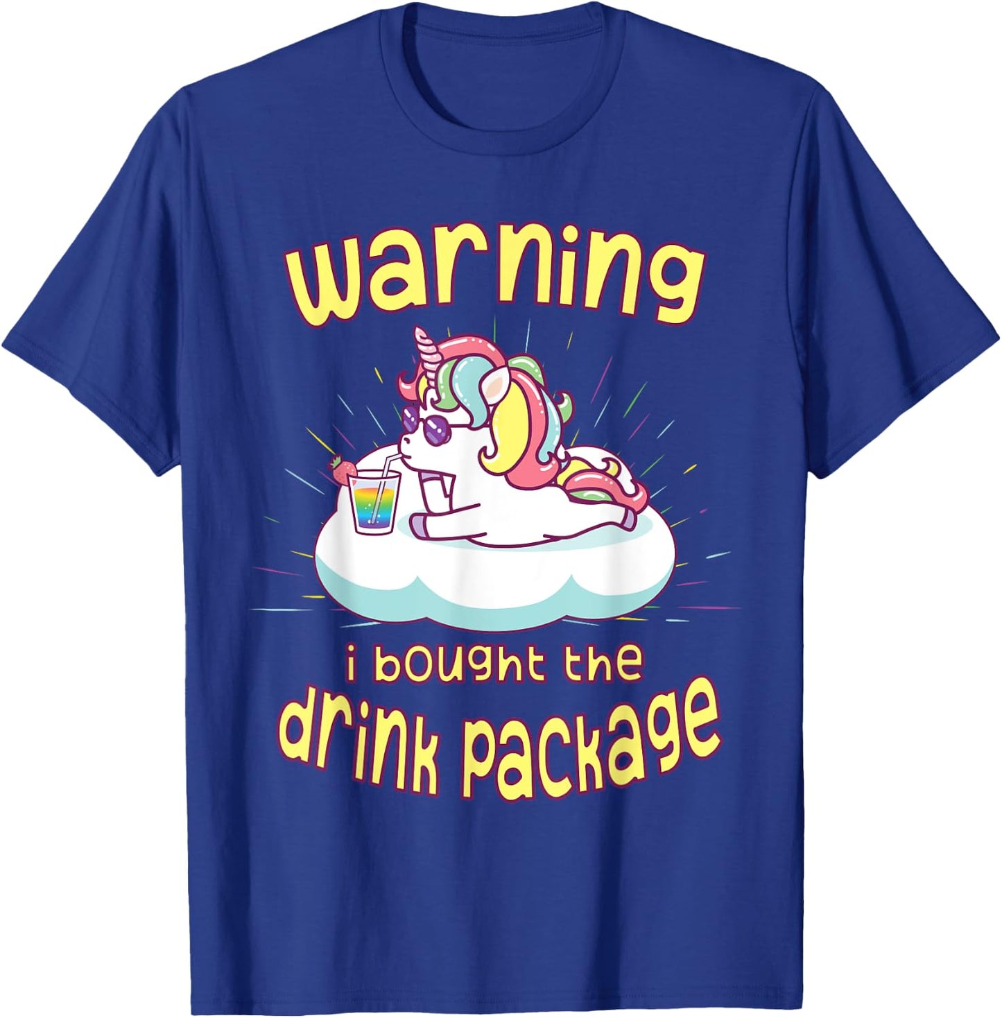 Warning I Bought the Drink Package Funny Cruise Ship Unicorn T-Shirt - T-Shirt | Royal