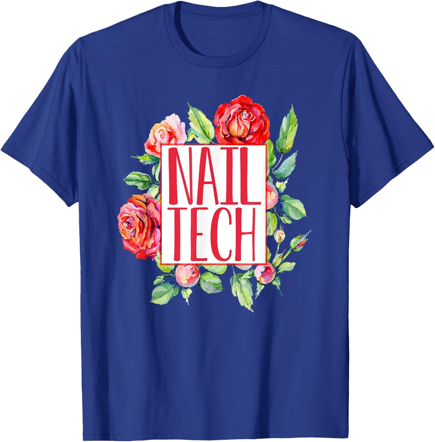 Cute Nail Tech Floral Roses Nail Technician Shirt Gift T-Shirt - T-Shirt | Royal