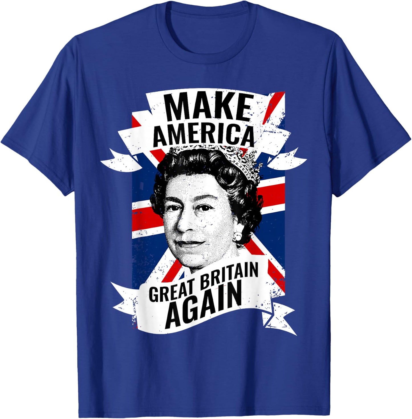Make America Great Britain Again T-Shirt - T-Shirt | Royal