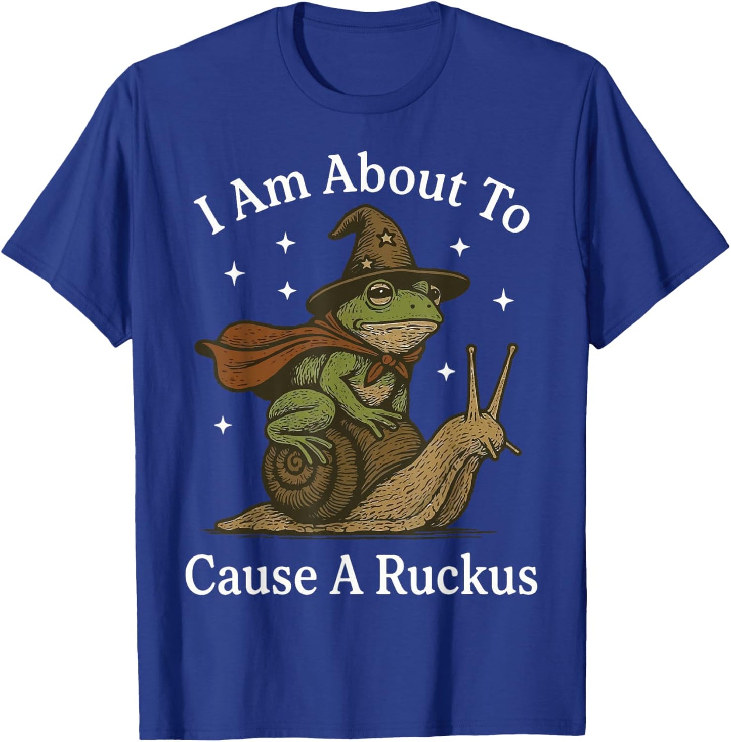 I Am About to Cause A Ruckus T-Shirt - T-Shirt | Royal