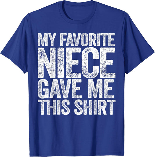 My Favorite Niece Gave Me This Shirt Funny Aunt Uncle T-Shirt - T-Shirt | Royal