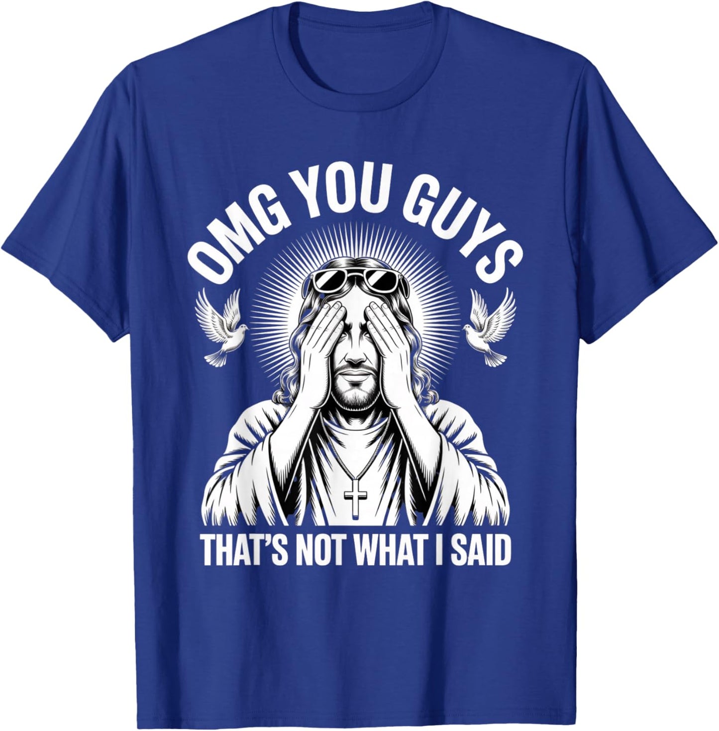 OMG You Guys Thats Not What I Said Sarcastic Bible T-Shirt - T-Shirt | Royal