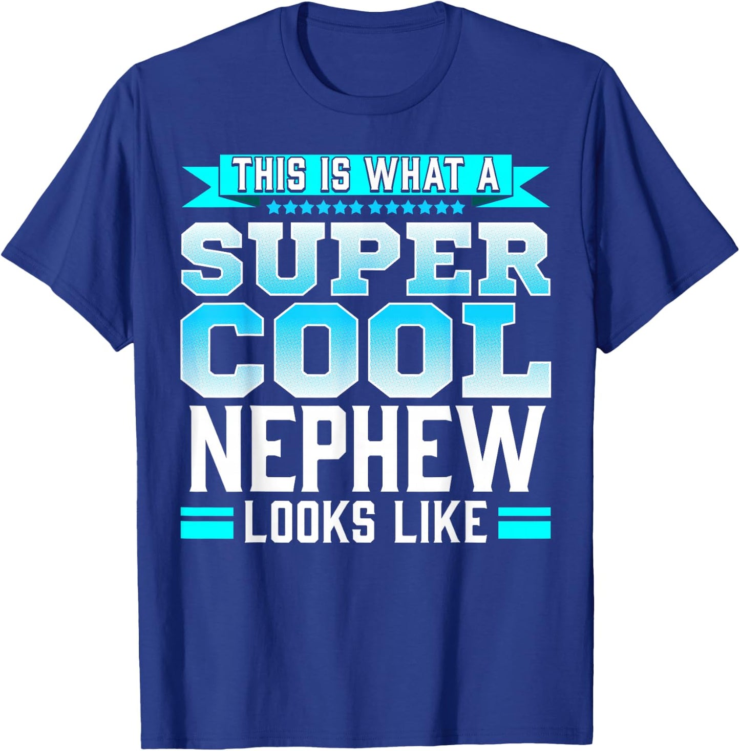 Super Cool Nephew Quote Gift from Uncle or Aunt T-Shirt - T-Shirt | Royal