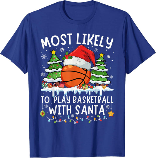 Most Likely To Play Basketball With Santa Matching Christmas T-Shirt - T-Shirt | Royal