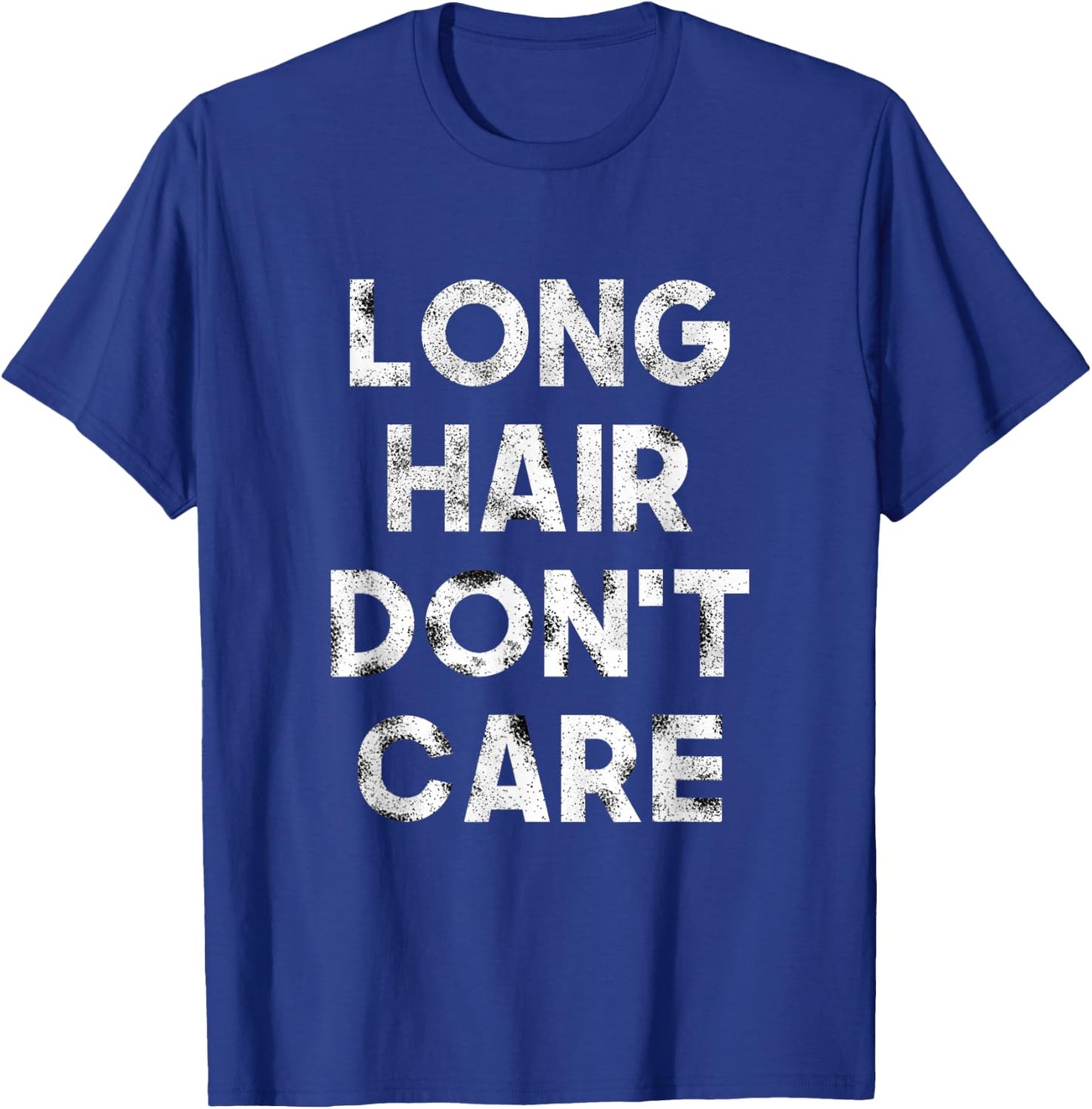Long Hair Don't Care Shirt Birthday Gift T-Shirt - T-Shirt | Royal