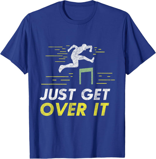Just Get Over It Hurdle Running Hurdler Gift T-Shirt - T-Shirt | Royal