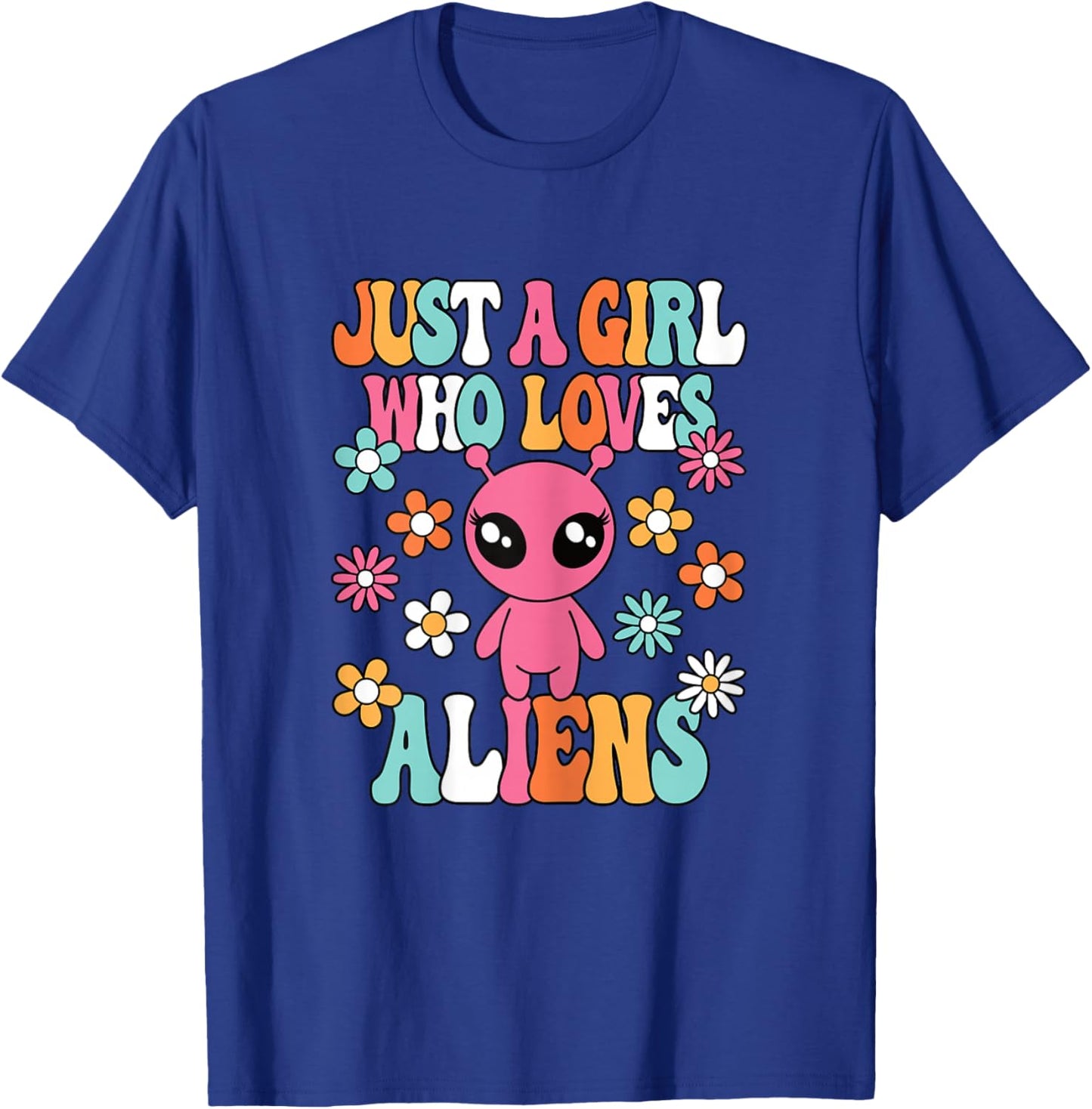 Just A Girl Who Loves Aliens Cute Extraterrestrial Kids T-Shirt - T-Shirt | Royal