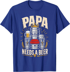 Beer Fan PAPA Needs A Beer Funny Soon-to-be Dad T-Shirt - T-Shirt | Royal