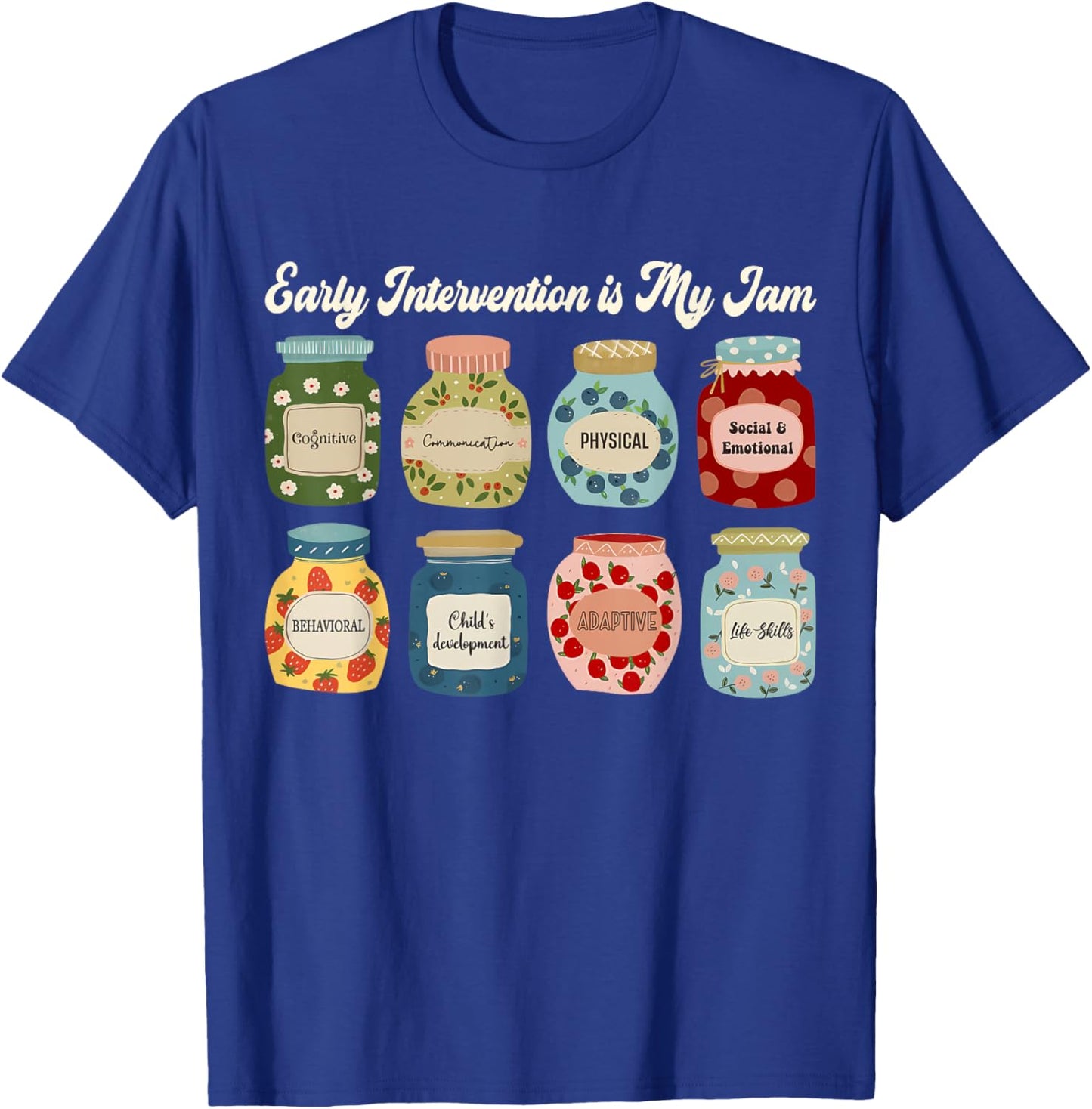Early Intervention is My Jam Therapist Child Development T-Shirt - T-Shirt | Royal