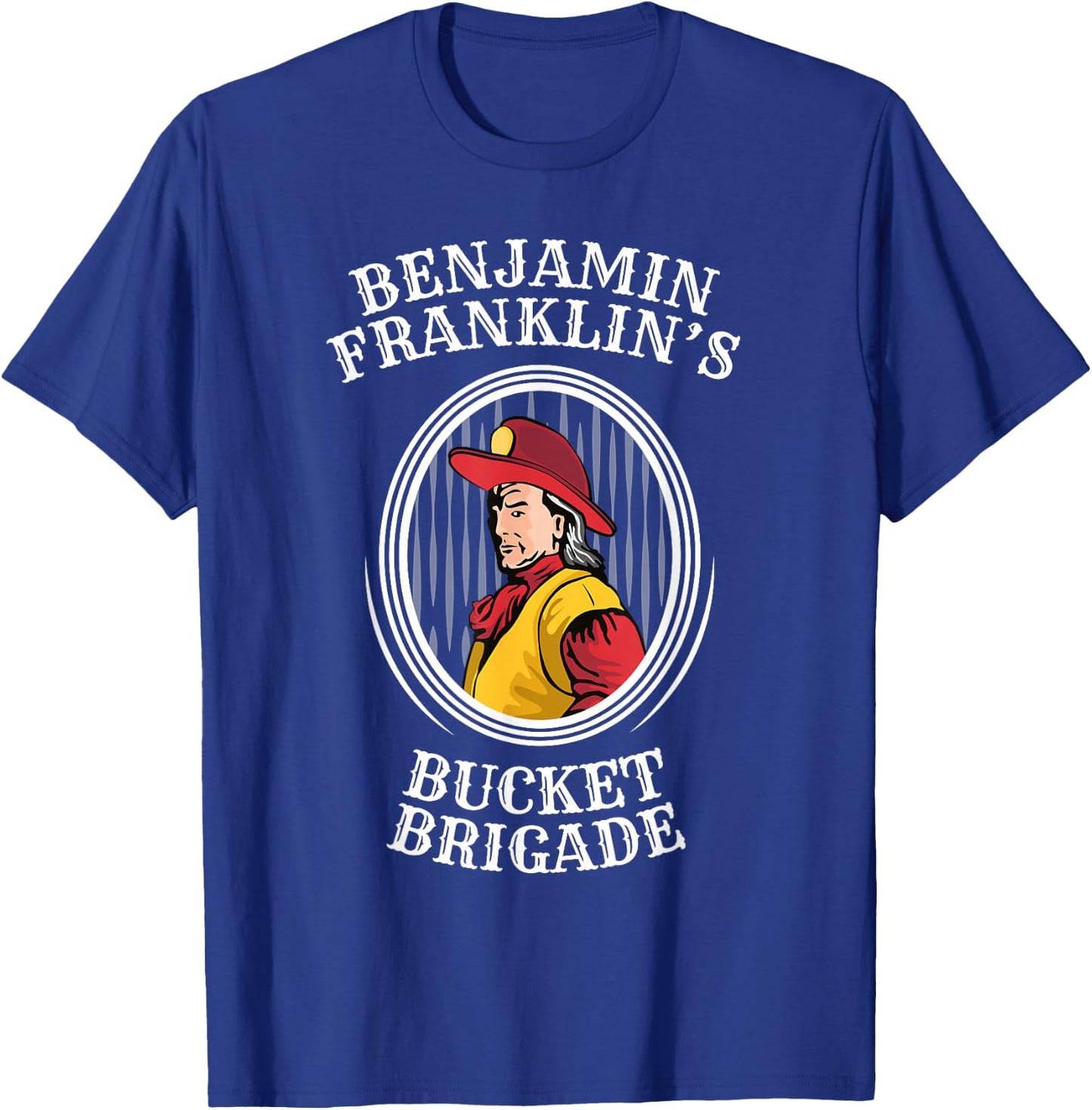 Ben Franklin Shirt Bucket Brigade Firefighter T-Shirt - T-Shirt | Royal