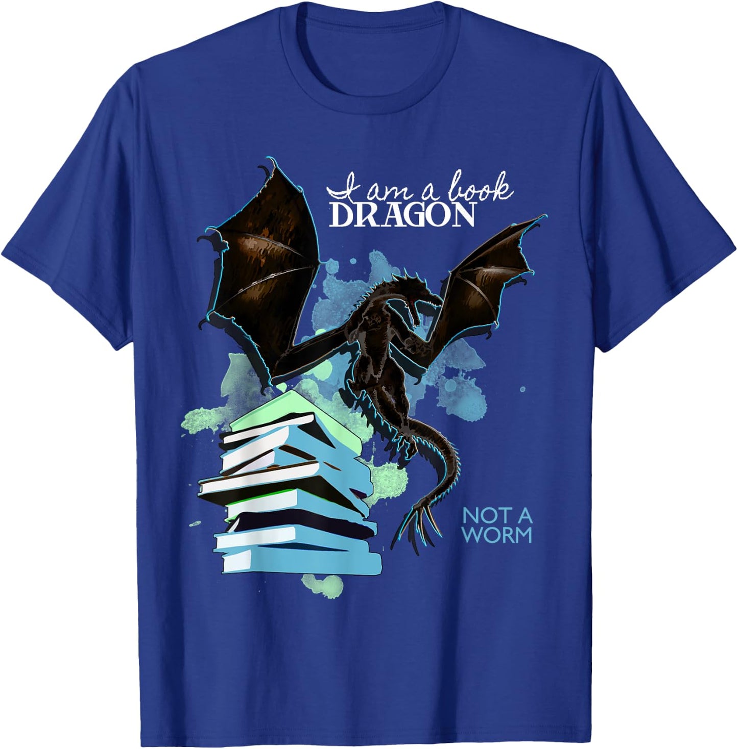 I Am A Book Dragon Not A Worm Funny Reading Lover Gift T-Shirt - T-Shirt | Royal