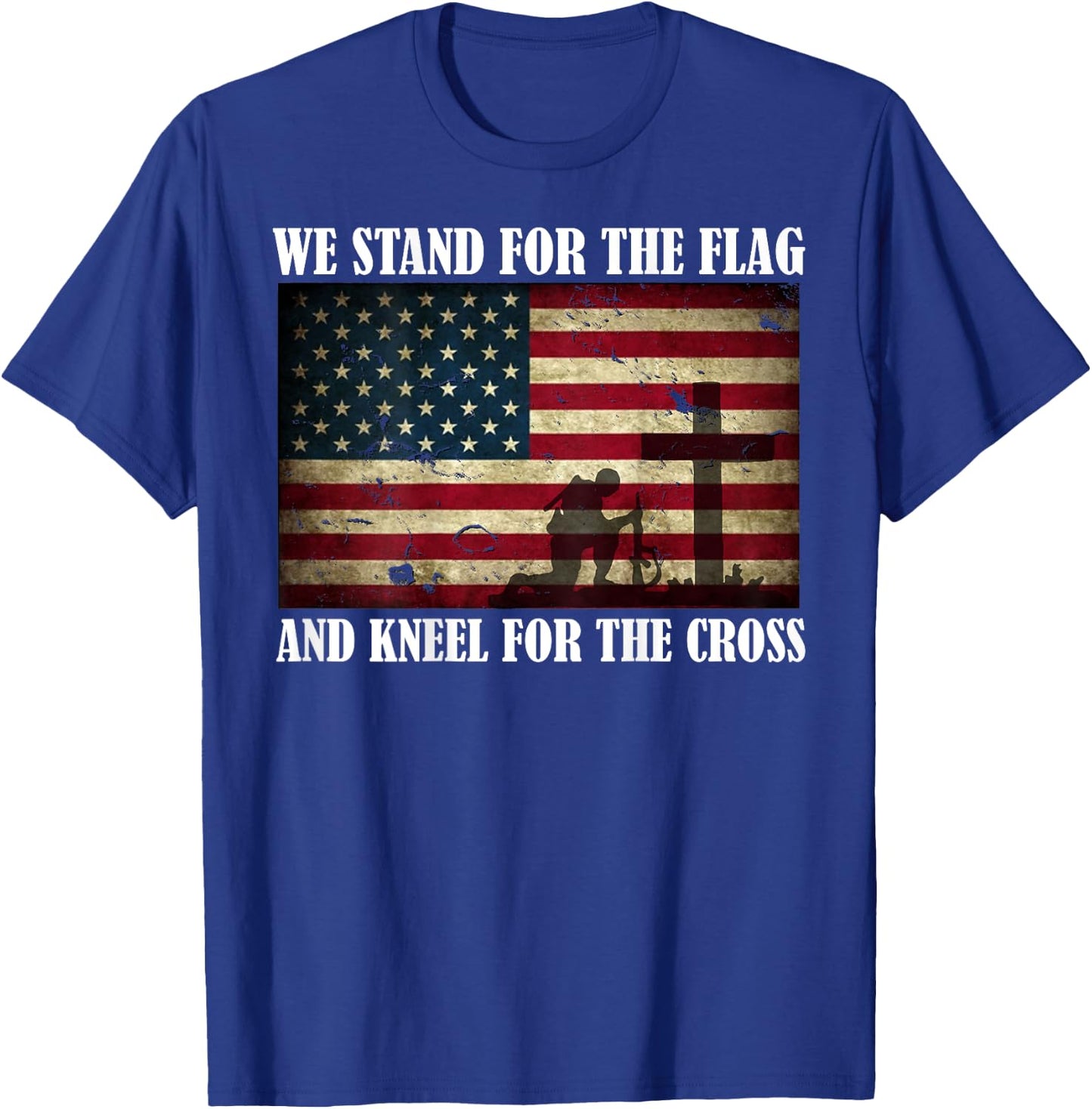 We Stand For The Flag And Kneel For The Cross Back T Shirt T-Shirt - T-Shirt | Royal