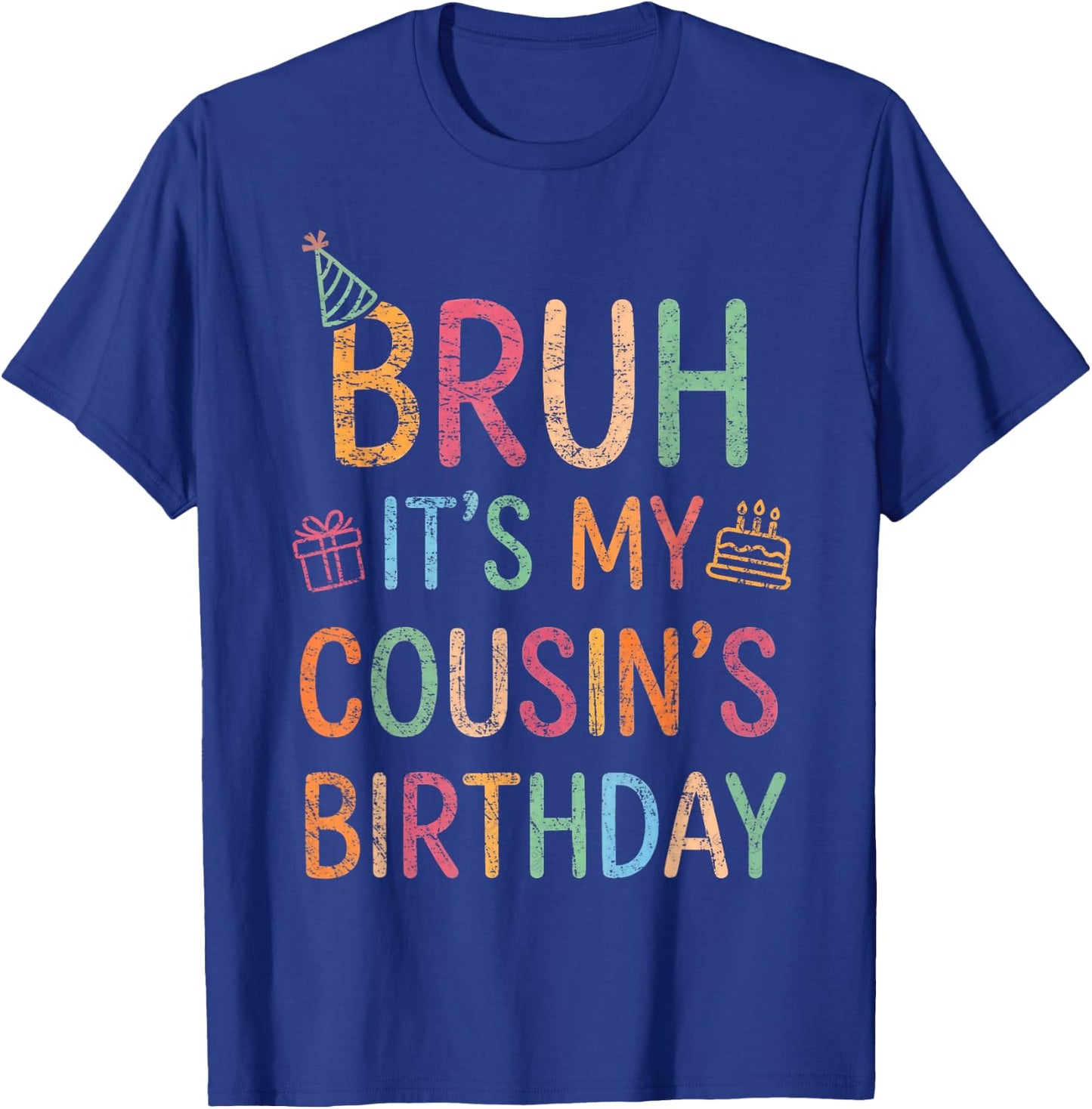 Bruh It's My Cousin's Birthday Vintage Funny Family Bday T-Shirt - T-Shirt | Royal