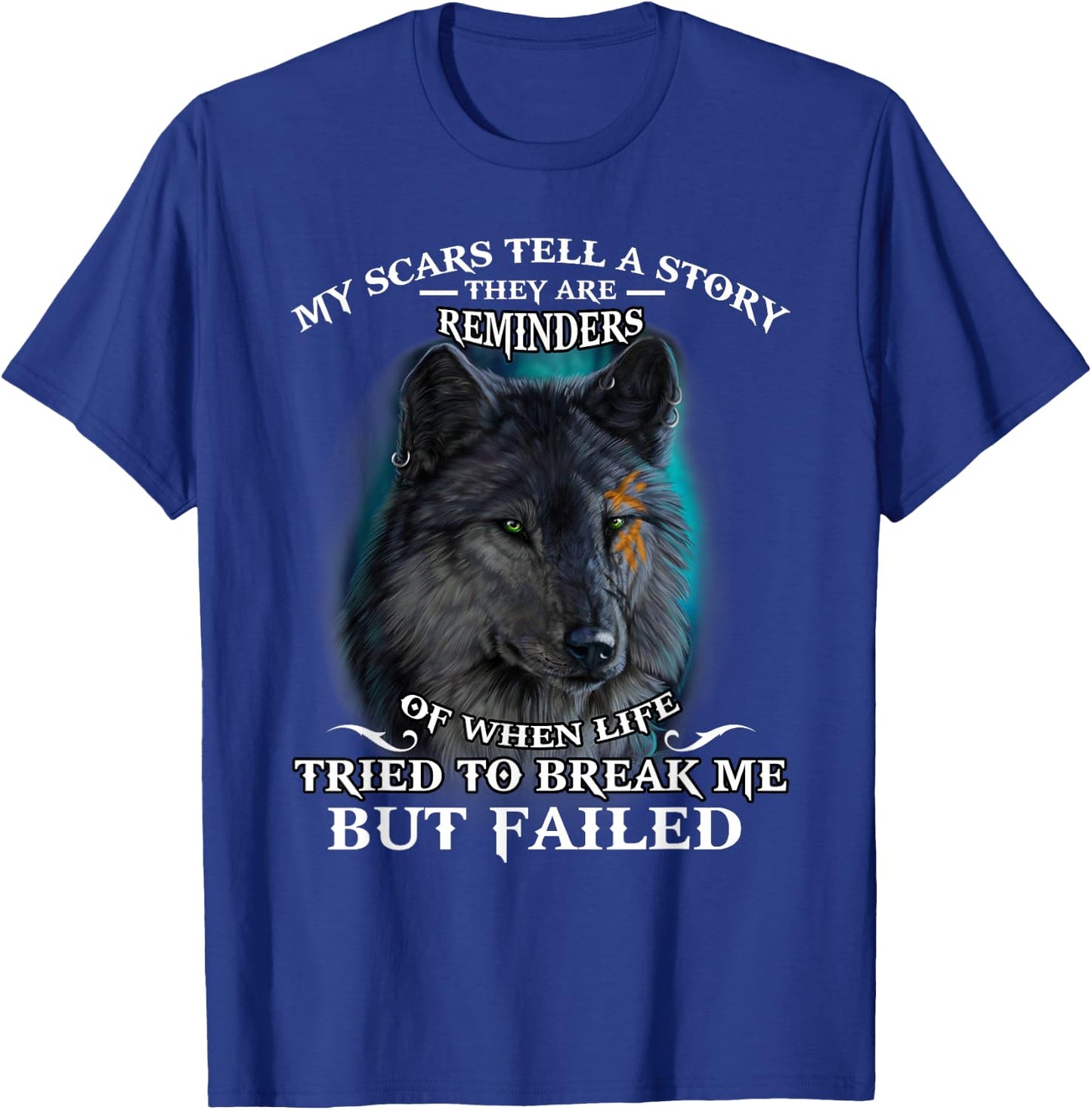 Wolf lover My scar tell a story T-Shirt - T-Shirt | Royal