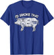I'd Smoke That Funny BBQ Smoker Vintage Pig Meat Lover T-Shirt - T-Shirt | Royal
