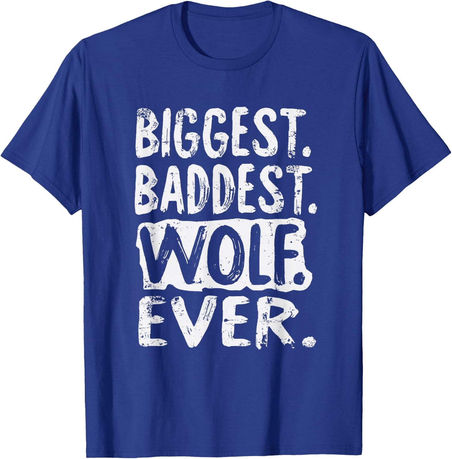 Biggest Baddest Wolf Ever T-Shirt - T-Shirt | Royal