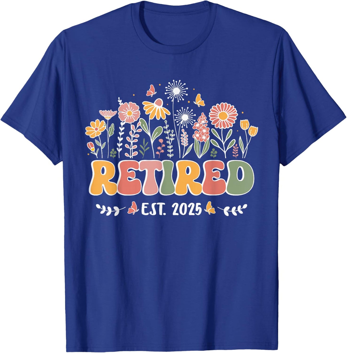 Retirement 2025 Retired 2025 Retired Shirts T-Shirt - T-Shirt | Royal