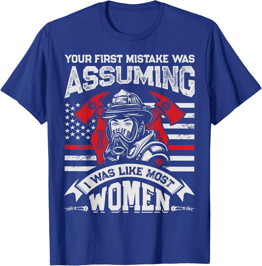 Your First Mistake was Assuming Funny Firefighter Women Small T-Shirt - T-Shirt | Royal