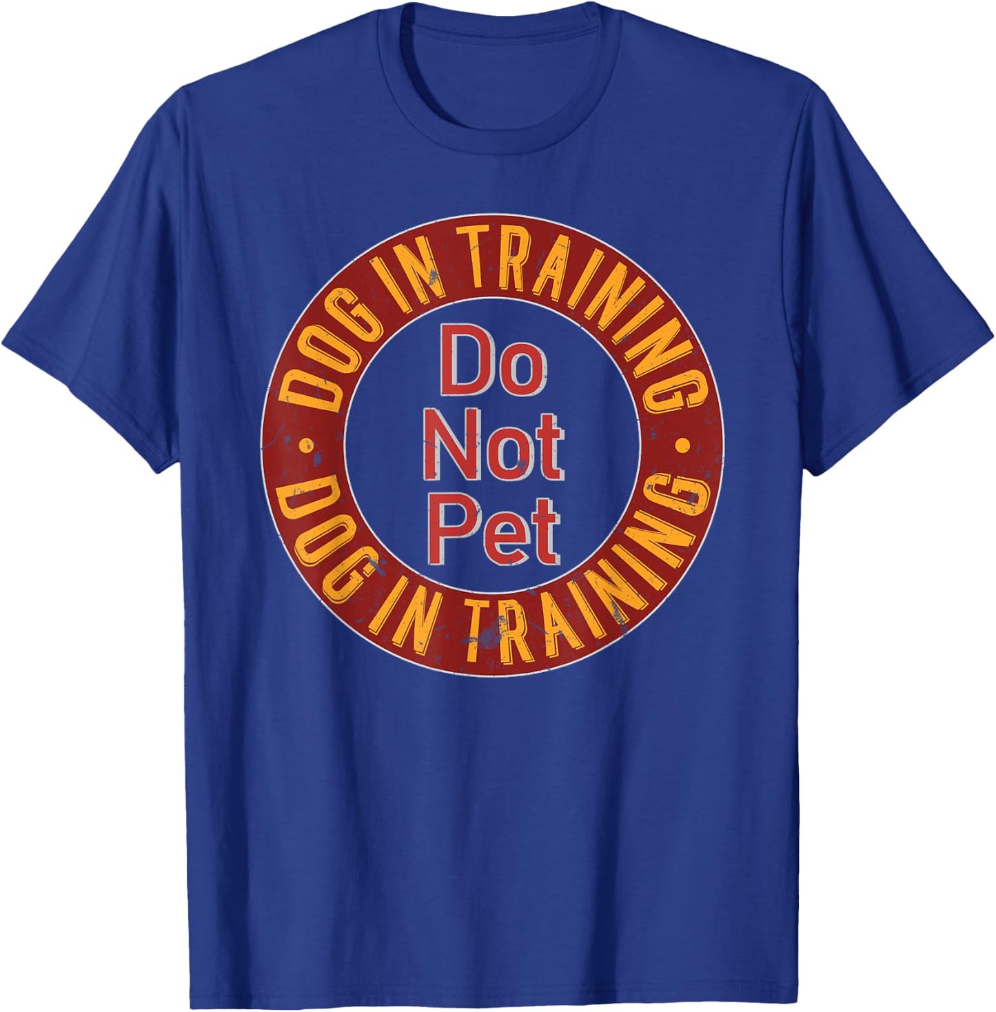 Dog In Training Do NOT Pet Dog Training Women T-Shirt - T-Shirt | Royal