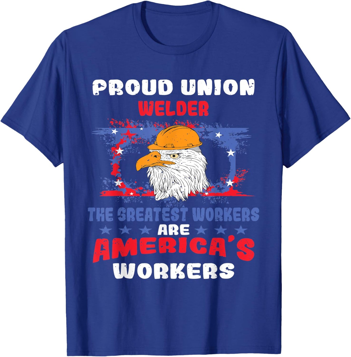 Union Welder For Patriotic Workers Women Men T-Shirt - T-Shirt | Royal