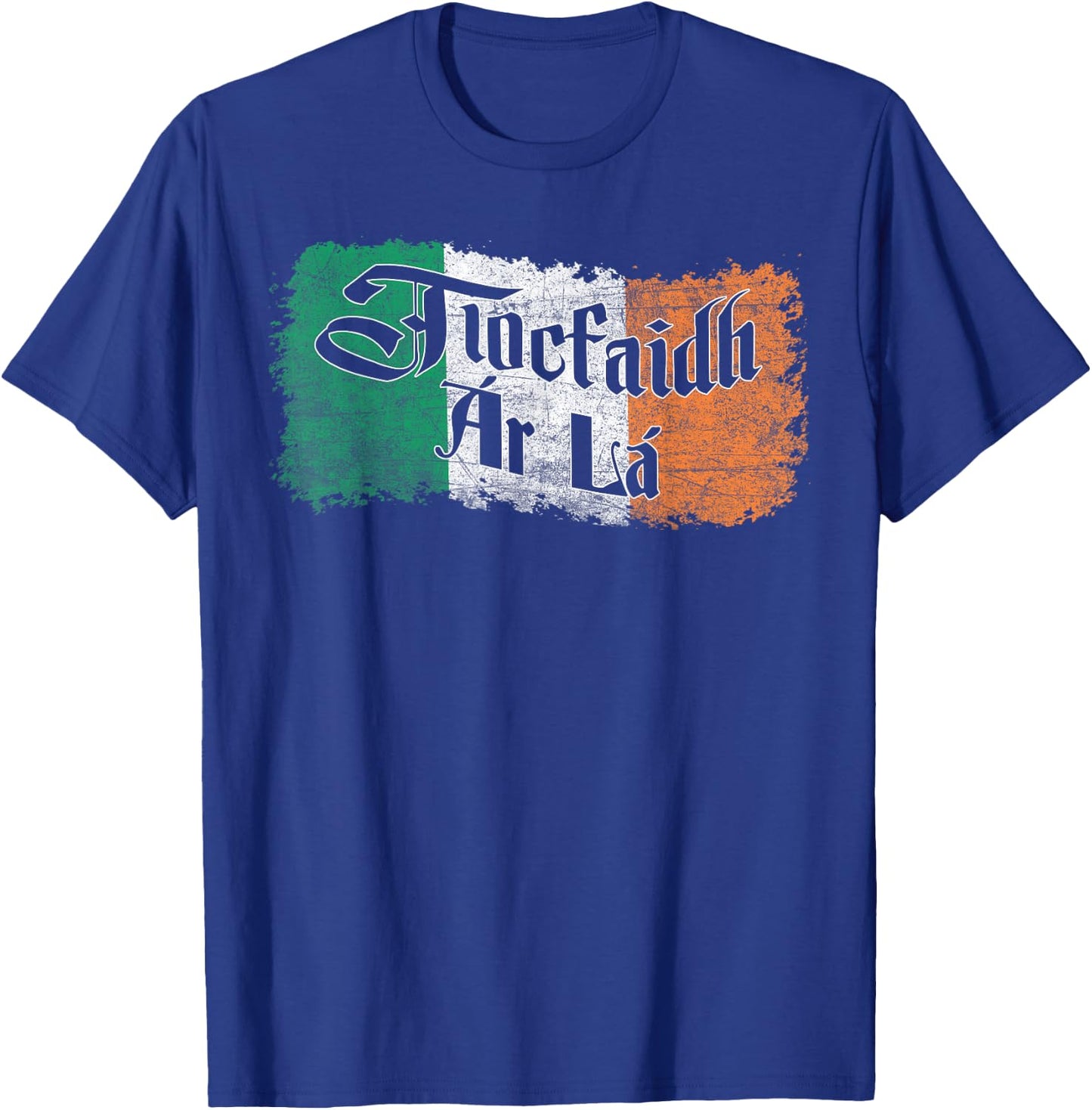 Tiocfaidh Ar La Vintage Ireland Irish Flag T-Shirt - T-Shirt | Royal