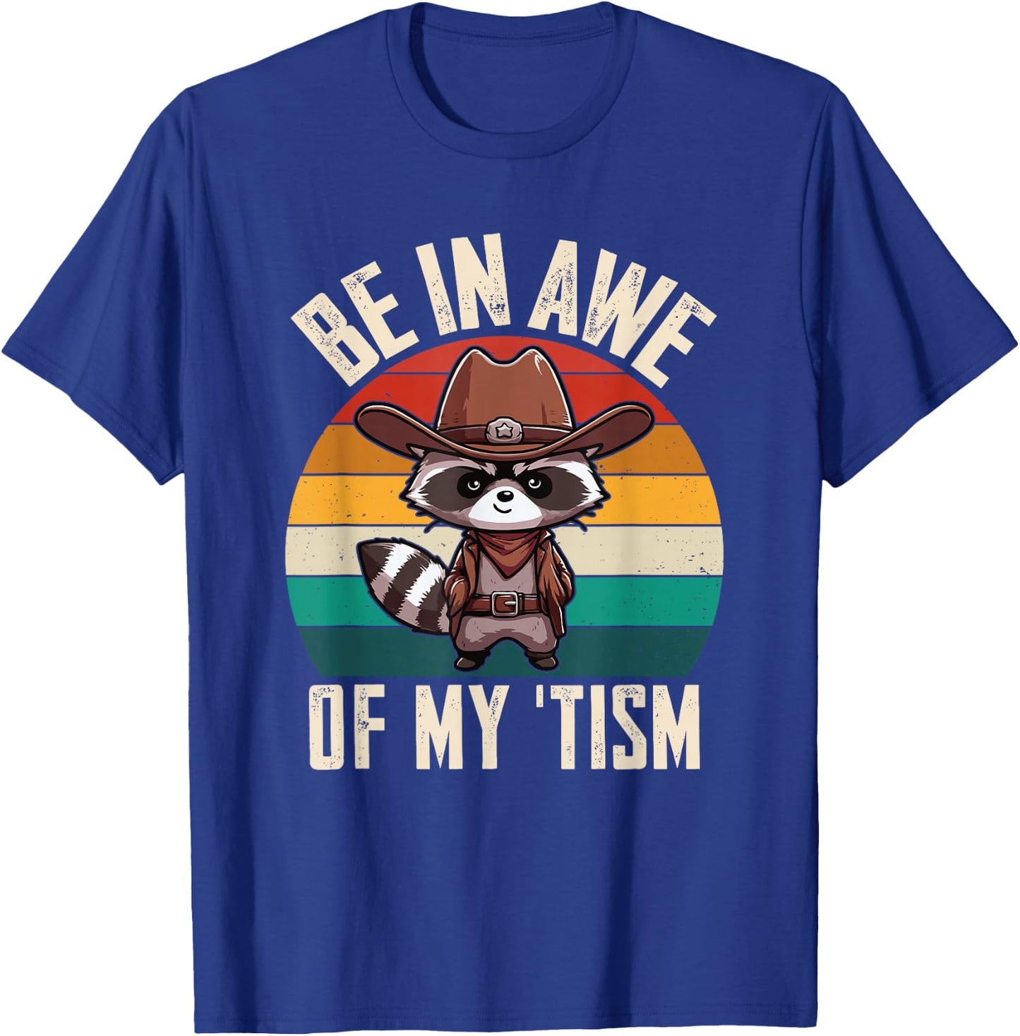 Autism Be In Awe Of My 'Tism Raccoon Funny Autistic Raccoon T-Shirt - T-Shirt | Royal