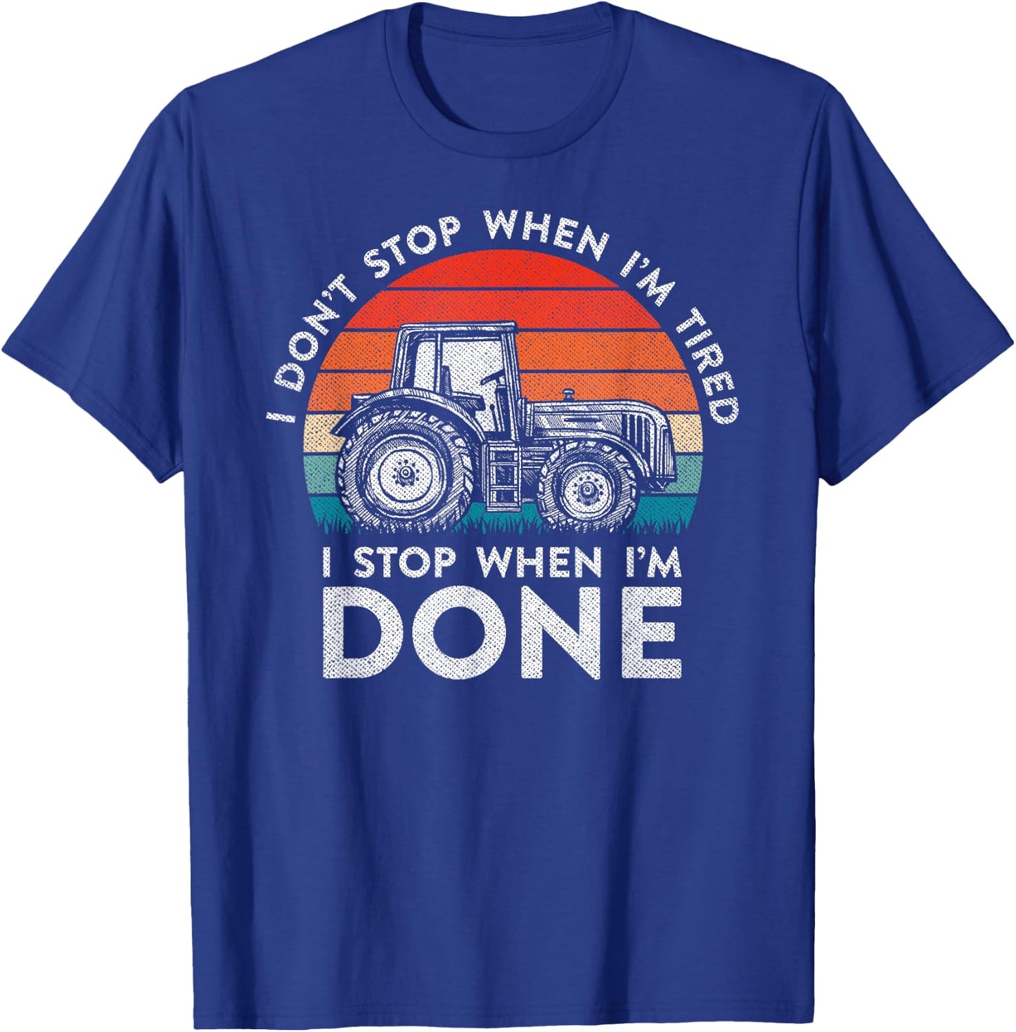 Farmer Shirts Women - I Stop When I'm Done Farming T-Shirt - T-Shirt | Royal