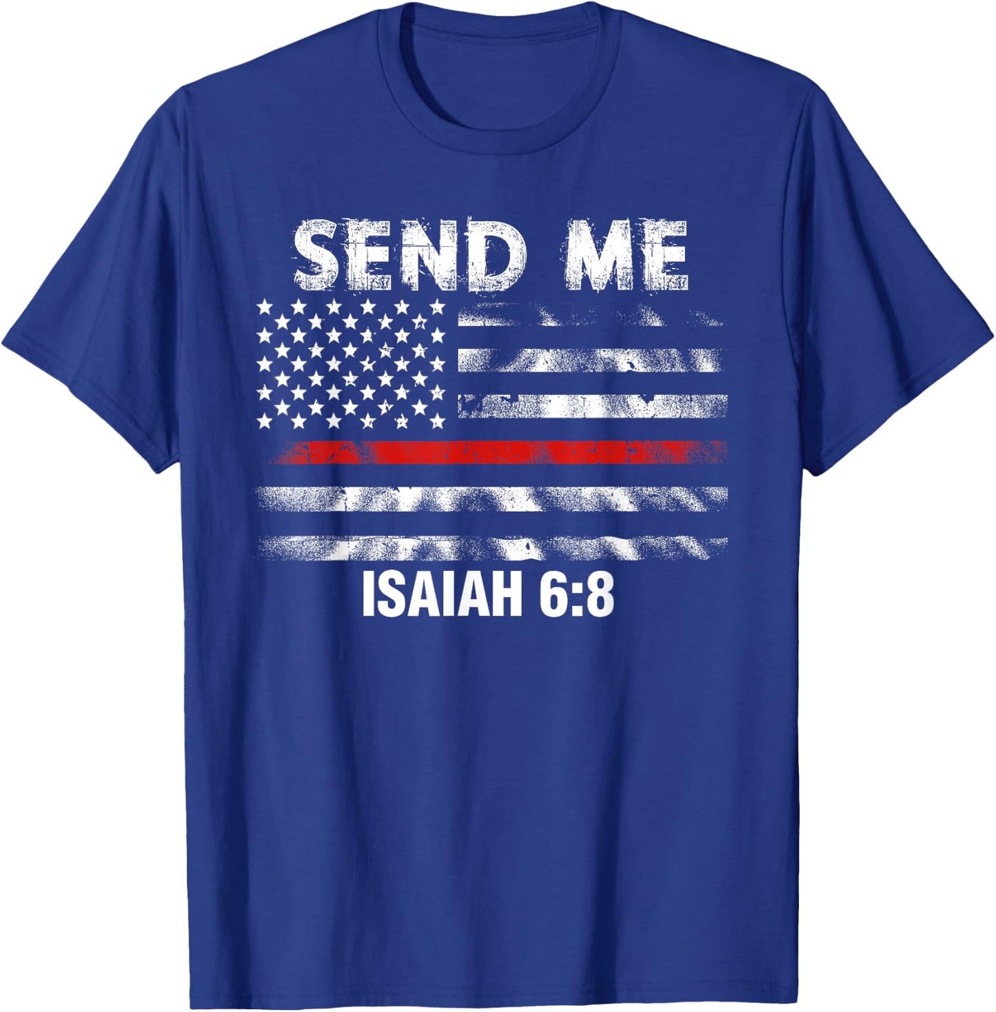 Firefighter Send Me Thin Red Line American Flag Shirt Men T-Shirt - T-Shirt | Royal