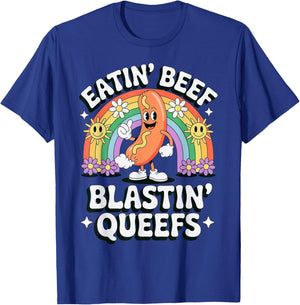 Eatin' Beef Blastin' Queefs Funny Embarrassing Inappropriate T-Shirt - T-Shirt | Royal