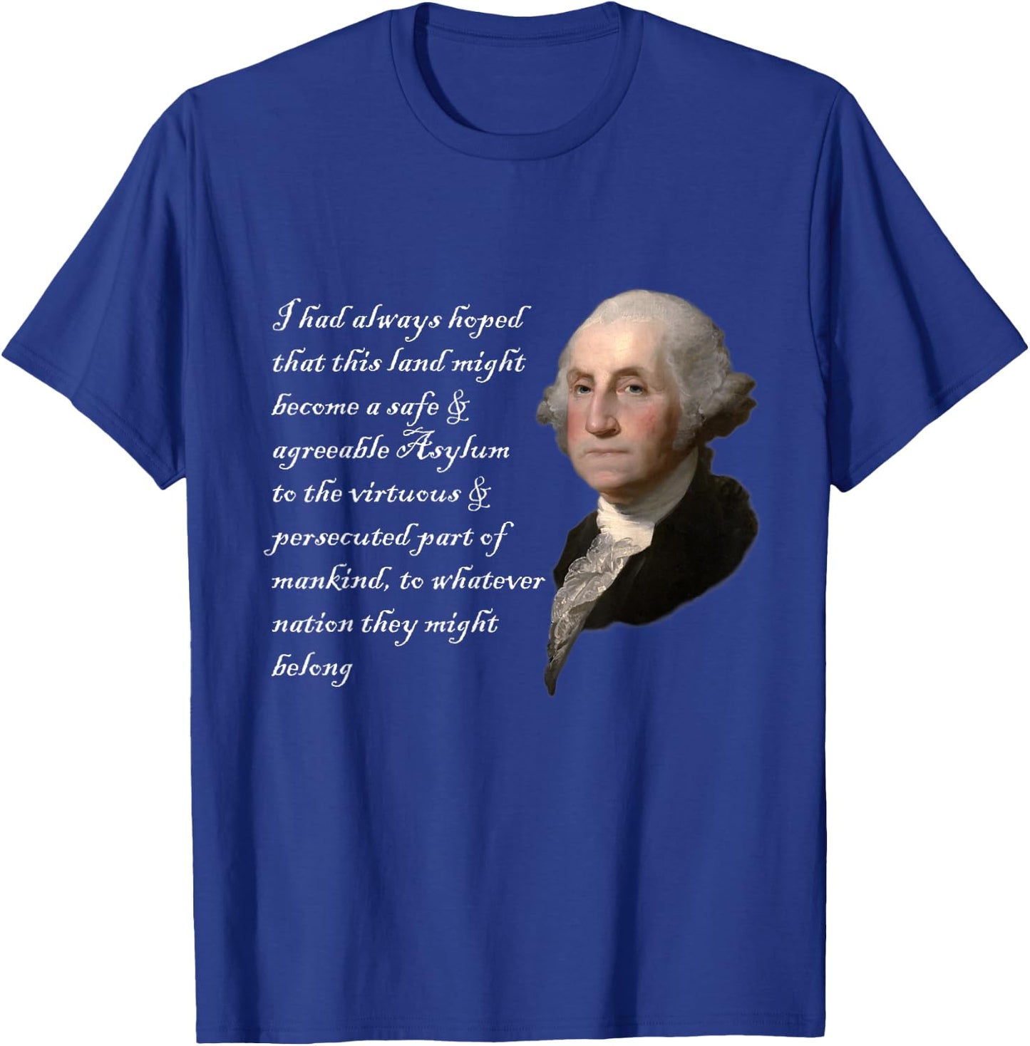 George Washington Quote Safe Agreeable Immigration Immigrant T-Shirt - T-Shirt | Royal
