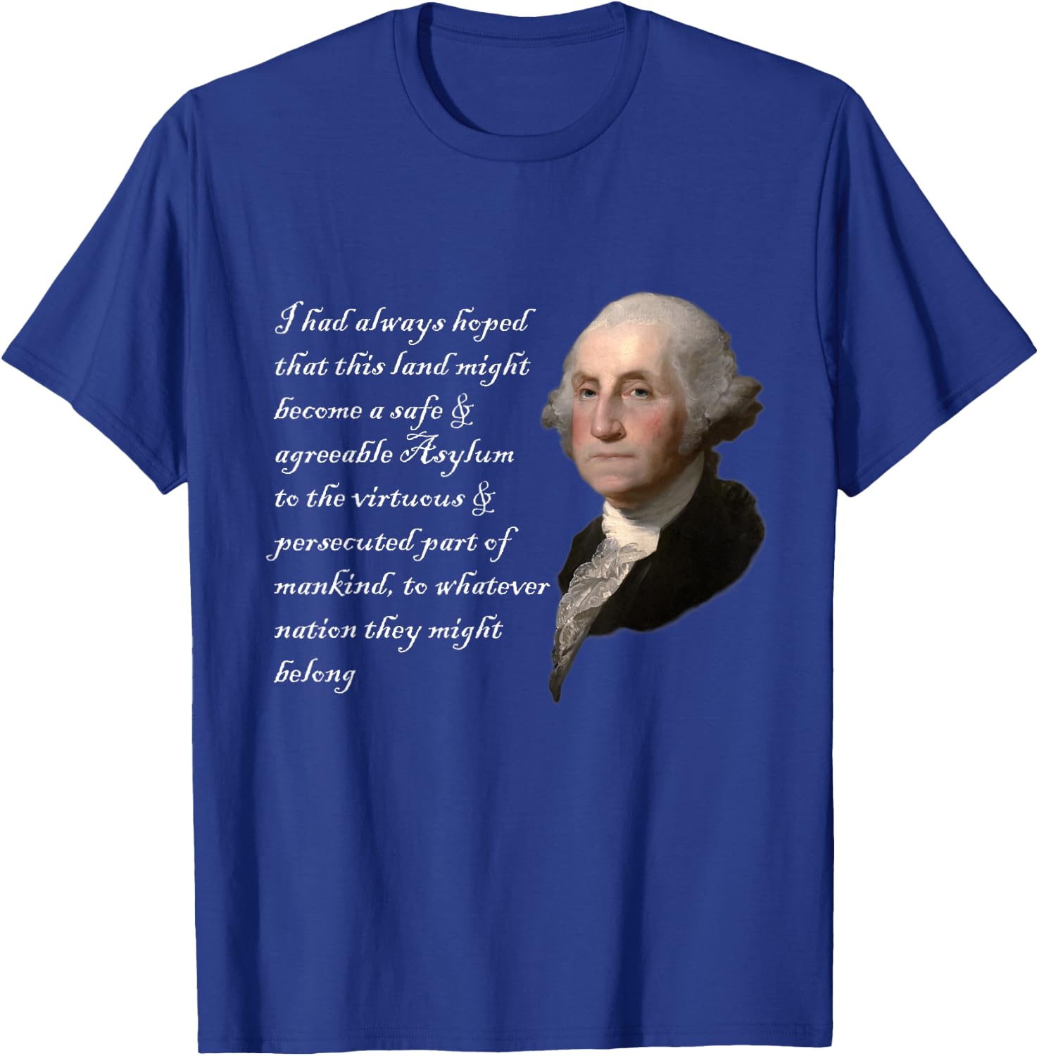 George Washington Quote Safe Agreeable Immigration Immigrant T-Shirt - T-Shirt | Royal