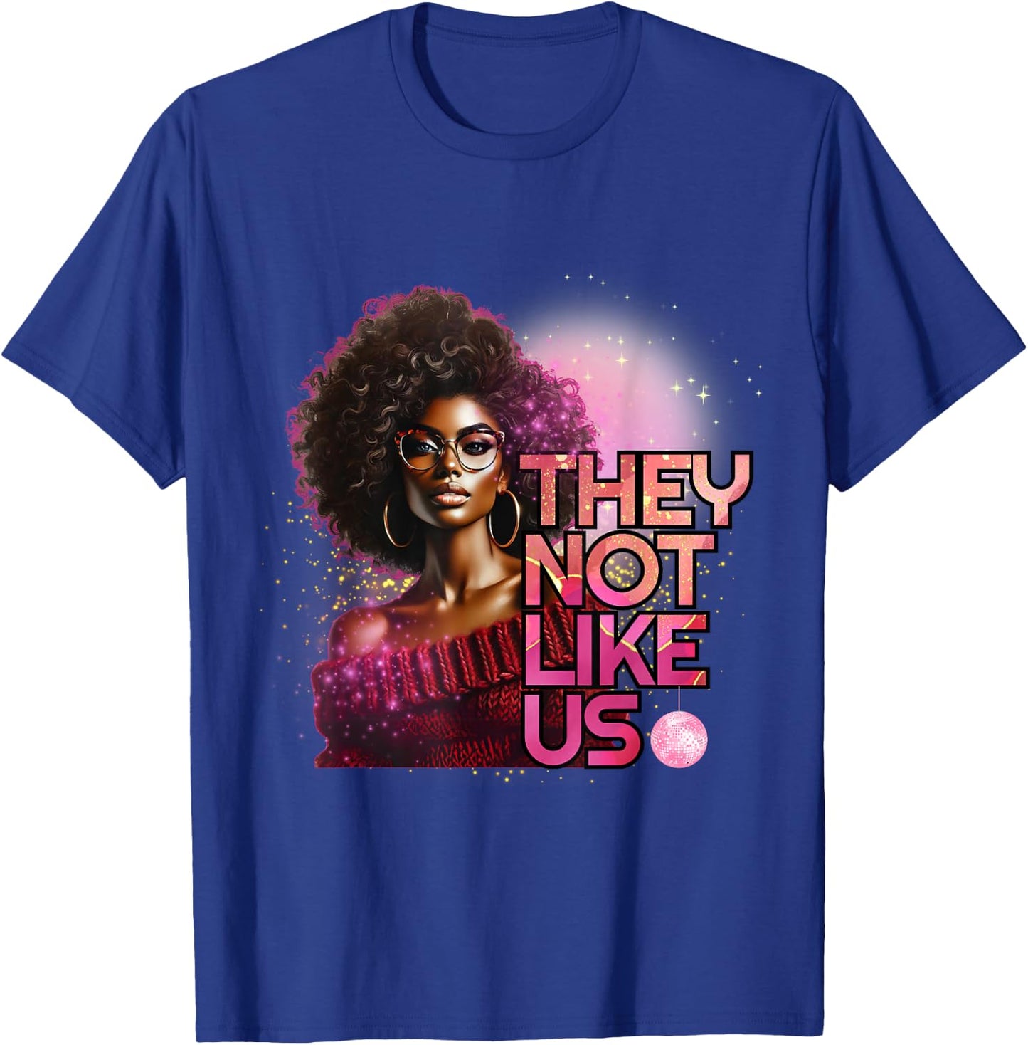 They Not Like Us, Black Woman They Not Like Us T-Shirt - T-Shirt | Royal