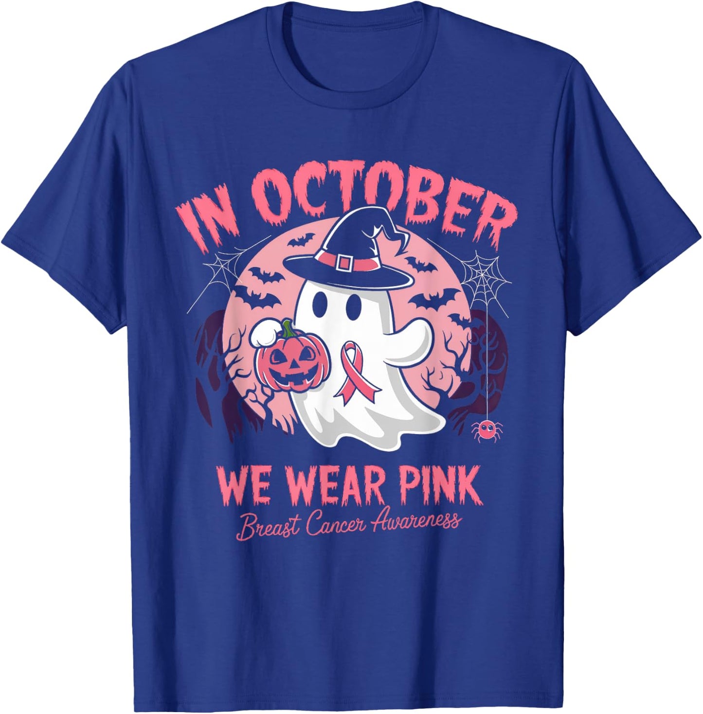 Breast Cancer Shirts Women Halloween In October We Wear Pink T-Shirt - T-Shirt | Royal