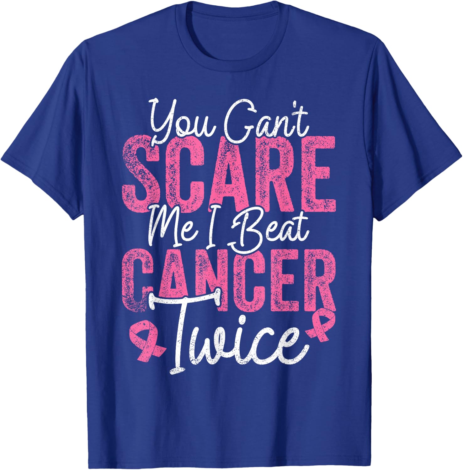 You Can't Scare Me I Beat Cancer Twice Retro Breast Cancer T-Shirt - T-Shirt | Royal