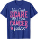 You Can't Scare Me I Beat Cancer Twice Retro Breast Cancer T-Shirt - T-Shirt | Royal