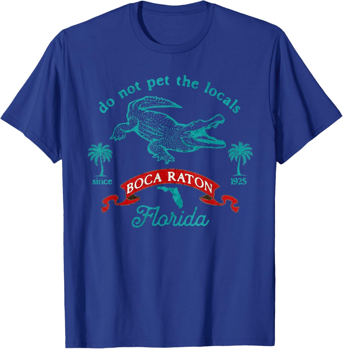 Boca Raton Florida Alligator Do Not Pet The Locals Funny T-Shirt - T-Shirt | Royal