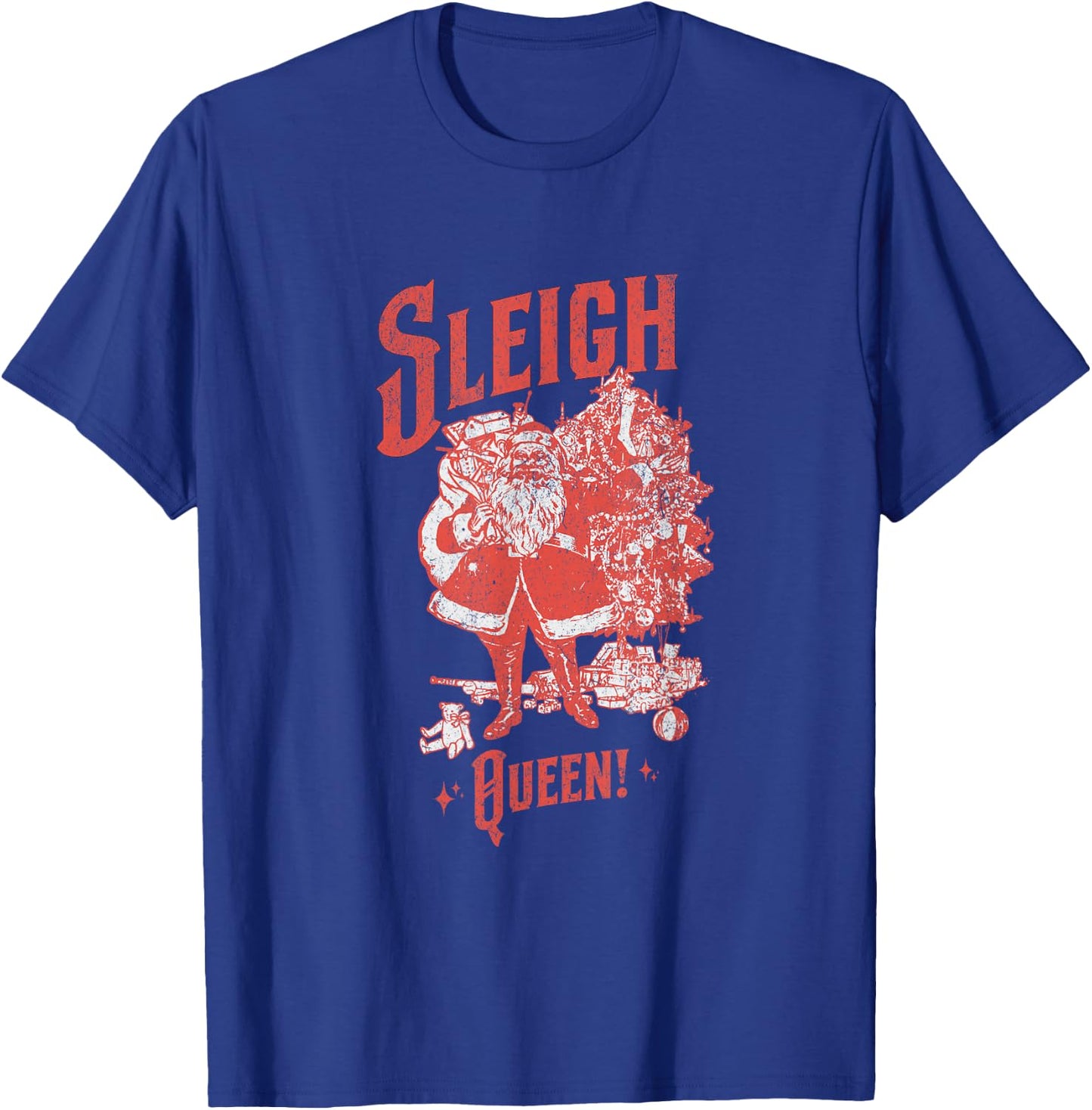 Santa says SLEIGH QUEEN T-Shirt - T-Shirt | Royal