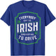 Everybody Can't Be Irish St. Patrick's Day Designated Driver T-Shirt - T-Shirt | Royal