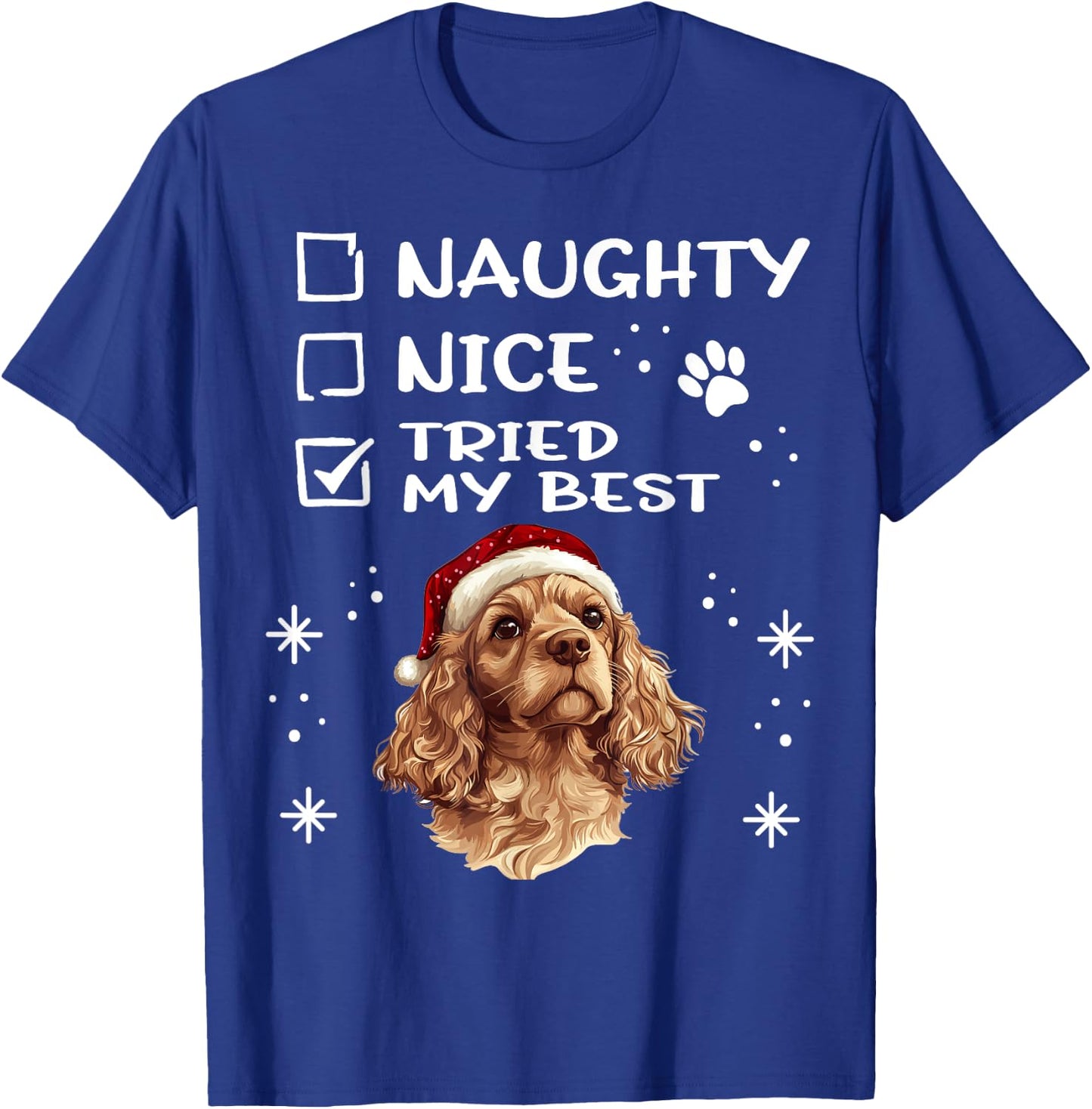 Cute Cocker Spaniel Dog Christmas Naughty Nice Tried my Best T-Shirt - T-Shirt | Royal