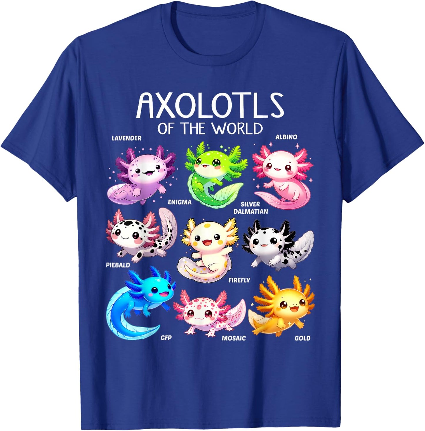 Axolotls Of The World Kawaii Types Of Axolotl Fish Amphibian T-Shirt - T-Shirt | Royal
