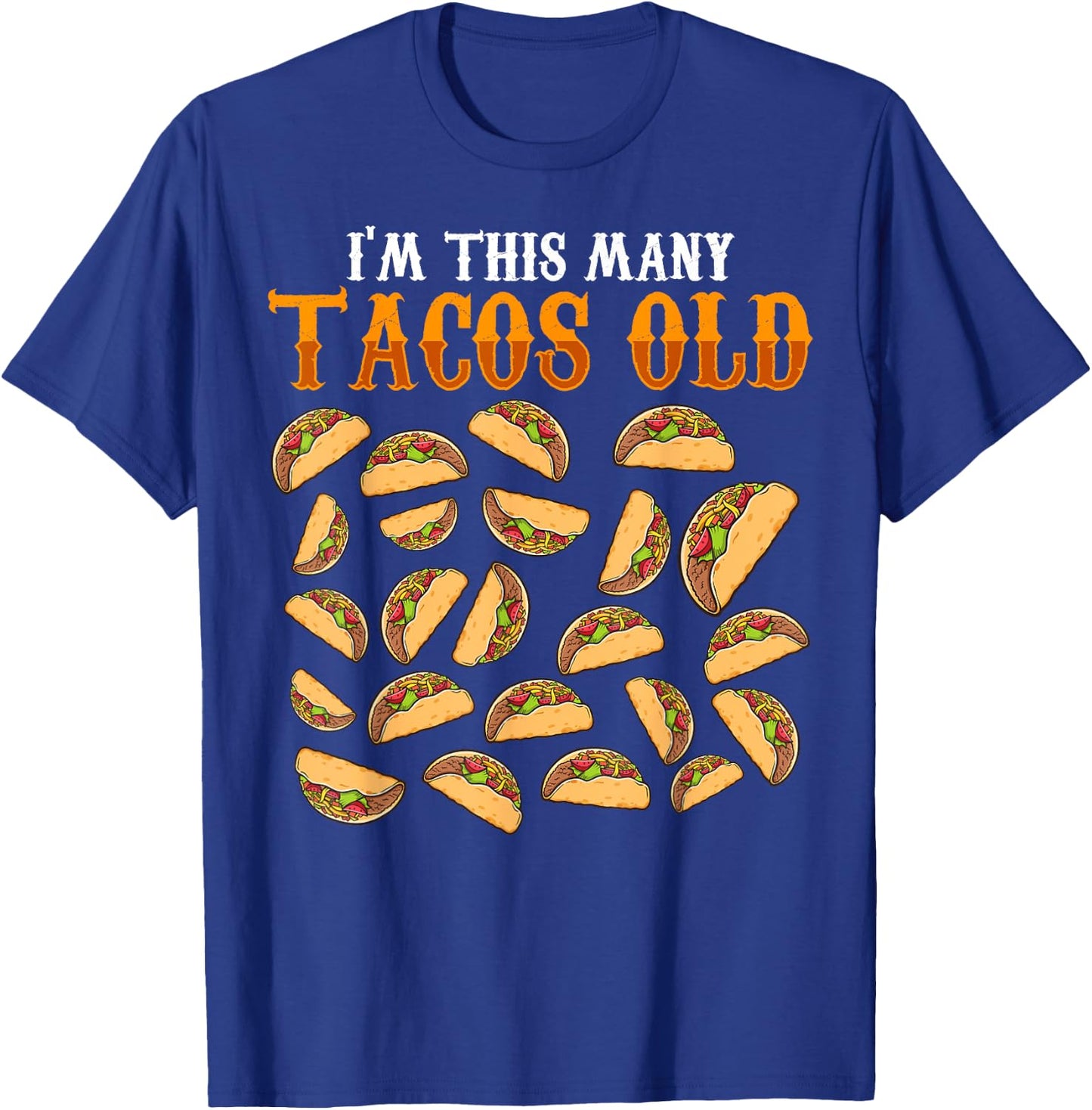 Funny 23 Year Old Taco Lovers Gag Gift, 23rd Birthday T-Shirt - T-Shirt | Royal