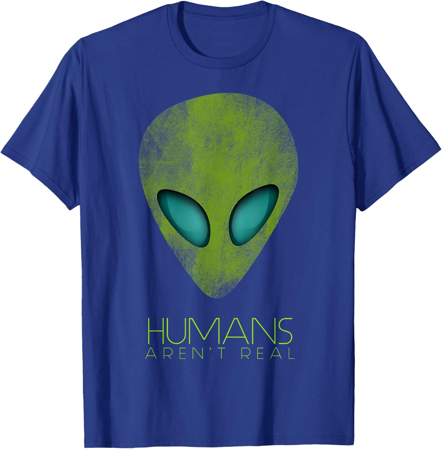 Alien Funny Humans aren't Real Cute UFO Gift T-Shirt - T-Shirt | Royal