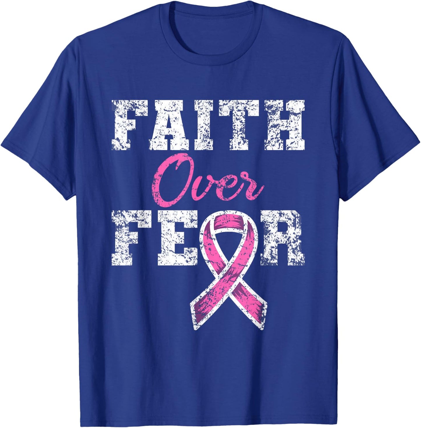 Faith Over Fear Breast Cancer Awareness T-Shirt - T-Shirt | Royal
